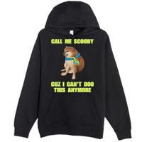 Call Me Scooby Cuz I Cant Doo This Anymore Premium Pullover Hoodie
