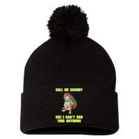 Call Me Scooby Cuz I Cant Doo This Anymore Pom Pom 12in Knit Beanie