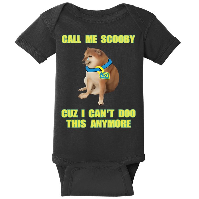 Call Me Scooby Cuz I Cant Doo This Anymore Baby Bodysuit