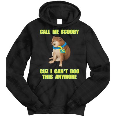 Call Me Scooby Cuz I Cant Doo This Anymore Tie Dye Hoodie