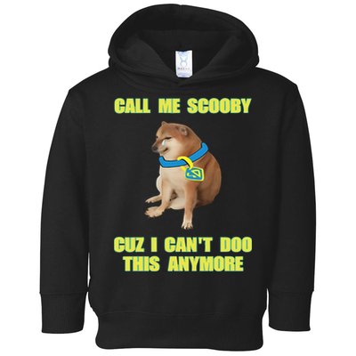 Call Me Scooby Cuz I Cant Doo This Anymore Toddler Hoodie