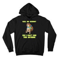 Call Me Scooby Cuz I Cant Doo This Anymore Tall Hoodie