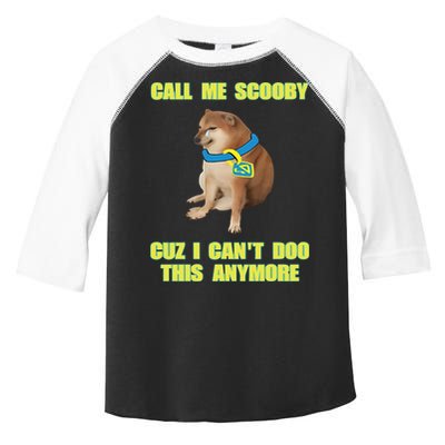Call Me Scooby Cuz I Cant Doo This Anymore Toddler Fine Jersey T-Shirt