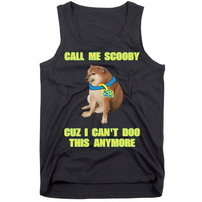Call Me Scooby Cuz I Cant Doo This Anymore Tank Top