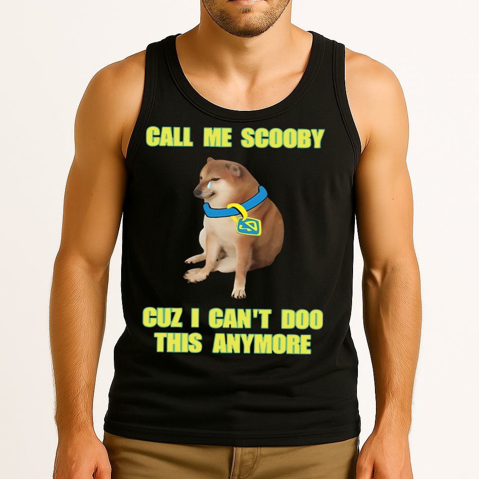 Call Me Scooby Cuz I Cant Doo This Anymore Tank Top