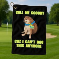 Call Me Scooby Cuz I Cant Doo This Anymore Golf Towel