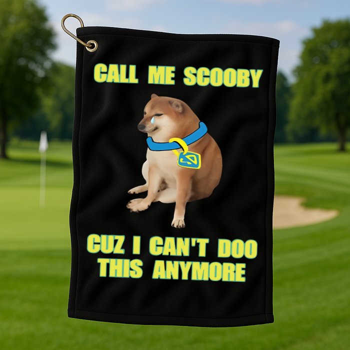 Call Me Scooby Cuz I Cant Doo This Anymore Golf Towel