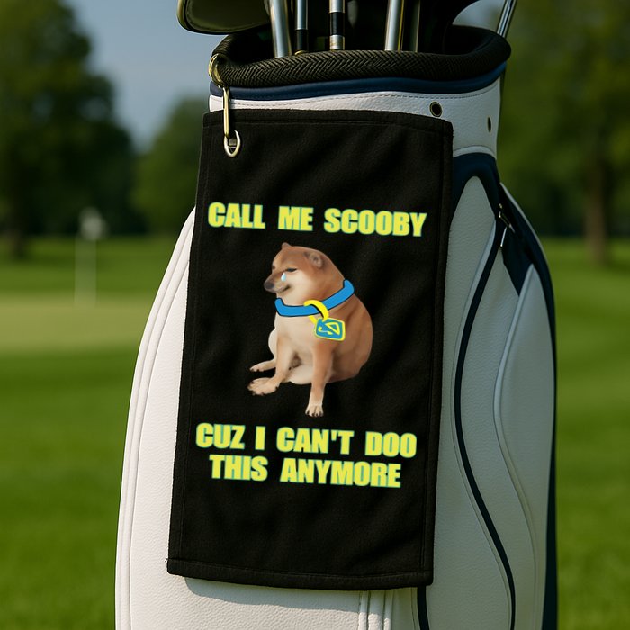 Call Me Scooby Cuz I Cant Doo This Anymore Golf Towel