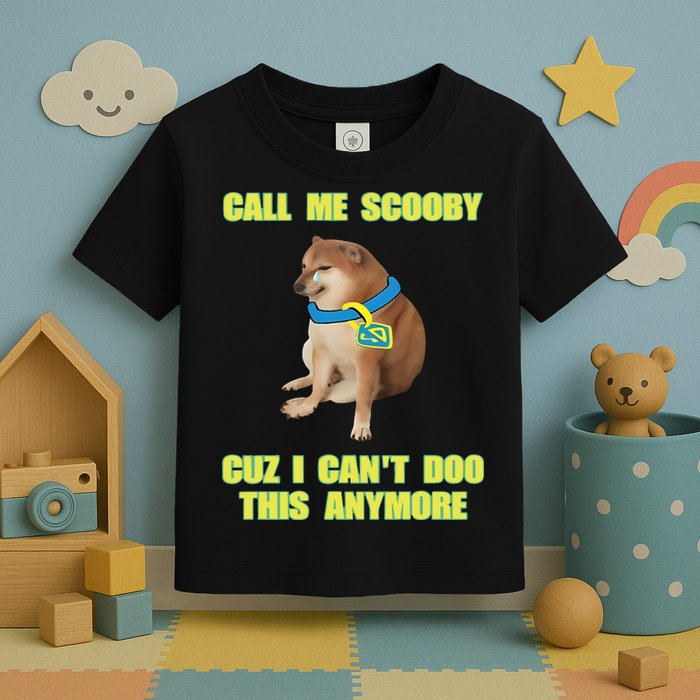 Call Me Scooby Cuz I Cant Doo This Anymore Toddler T-Shirt