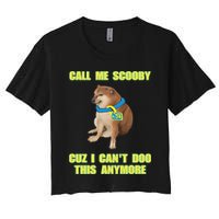 Call Me Scooby Cuz I Cant Doo This Anymore Crop Top