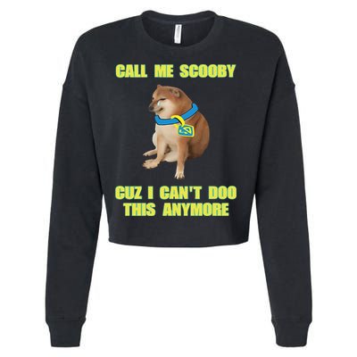 Call Me Scooby Cuz I Cant Doo This Anymore Cropped Pullover Crew