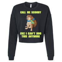 Call Me Scooby Cuz I Cant Doo This Anymore Cropped Pullover Crew