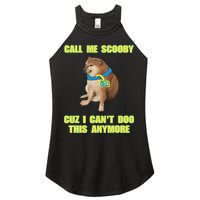 Call Me Scooby Cuz I Cant Doo This Anymore Women's Perfect Tri Rocker Tank