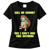 Call Me Scooby Cuz I Cant Doo This Anymore Womens T-Shirt