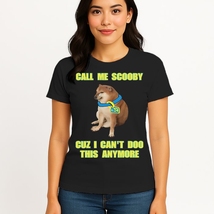 Call Me Scooby Cuz I Cant Doo This Anymore Womens T-Shirt