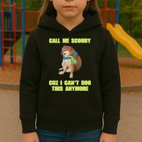 Call Me Scooby Cuz I Cant Doo This Anymore Kids Hoodie