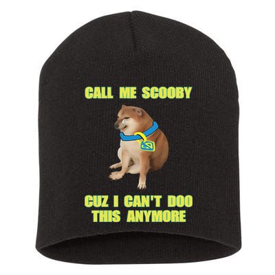 Call Me Scooby Cuz I Cant Doo This Anymore Short Acrylic Beanie