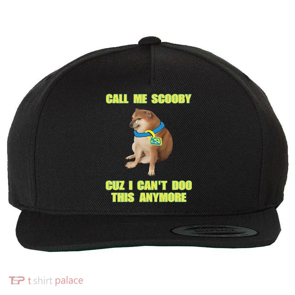 Call Me Scooby Cuz I Cant Doo This Anymore Wool Snapback Cap