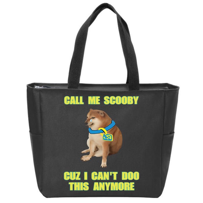 Call Me Scooby Cuz I Cant Doo This Anymore Zip Tote Bag