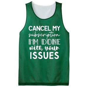 Cancel My Subscription IM Done With Your Issues Mesh Reversible Basketball Jersey Tank