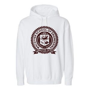 Cool MacGyver School Of Engineering Improvise Or Die EST 1985 Emblem Garment-Dyed Fleece Hoodie