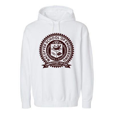 Cool MacGyver School Of Engineering Improvise Or Die EST 1985 Emblem Garment-Dyed Fleece Hoodie