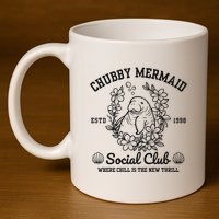 Chubby Mermaid Social Club 11oz C Handle Ceramic Mug