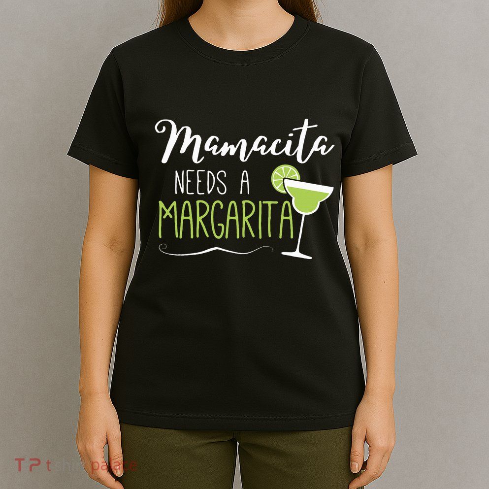 Cute Margaritas Senoritas Mamacita Needs A Margarita T-Shirt