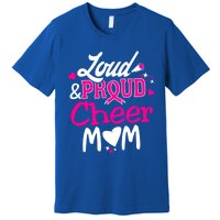 Cheer Mom Tee Pink Month Loud And Proud Cheerleading Gift Premium T-Shirt