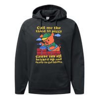 Call Me The Third Lil Piggy Cause Im All Bricked Up And Ready To Get Blown Performance Fleece Hoodie