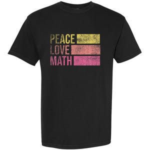 Cute Math Teacher Peace Love Math Garment-Dyed Heavyweight T-Shirt