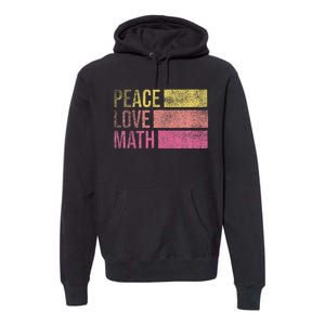 Cute Math Teacher Peace Love Math Premium Hoodie