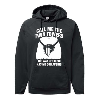 Call Me The Twin Towers The Way Her Bush Has Me Collapsing Performance Fleece Hoodie