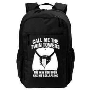 Call Me The Twin Towers The Way Her Bush Has Me Collapsing Daily Commute Backpack