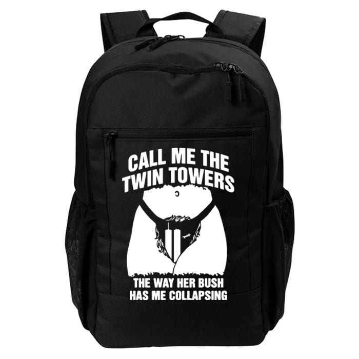 Call Me The Twin Towers The Way Her Bush Has Me Collapsing Daily Commute Backpack