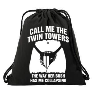 Call Me The Twin Towers The Way Her Bush Has Me Collapsing Drawstring Bag