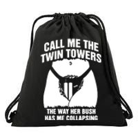 Call Me The Twin Towers The Way Her Bush Has Me Collapsing Drawstring Bag