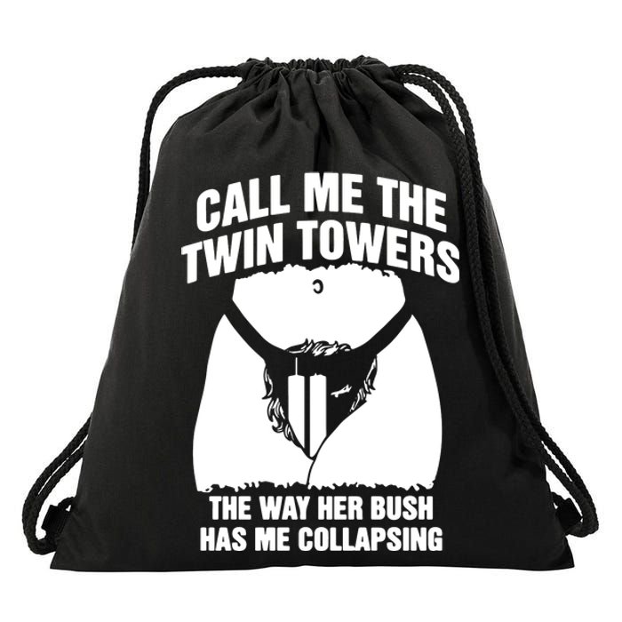 Call Me The Twin Towers The Way Her Bush Has Me Collapsing Drawstring Bag