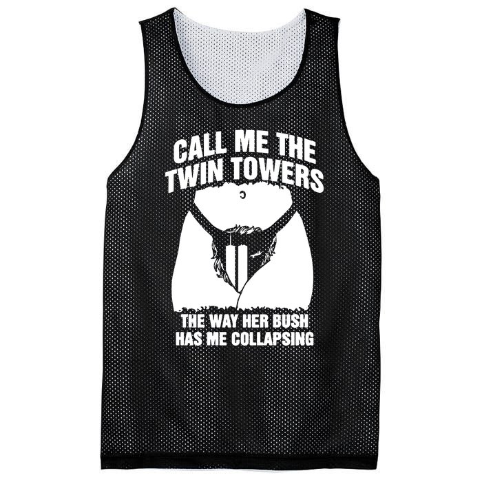 Call Me The Twin Towers The Way Her Bush Has Me Collapsing Mesh Reversible Basketball Jersey Tank