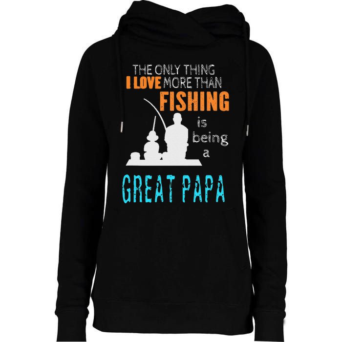 Cute More Than Love Fishing Great Papa Special Great Grandpa Womens Funnel Neck Pullover Hood