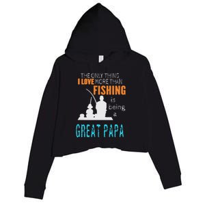 Cute More Than Love Fishing Great Papa Special Great Grandpa Crop Fleece Hoodie