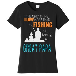 Cute More Than Love Fishing Great Papa Special Great Grandpa Women's T-Shirt