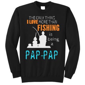 Cute More Than Love Fishing PapPap Special Grandpa Sweatshirt