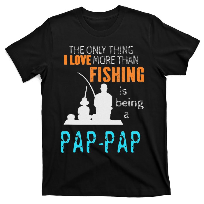 Cute More Than Love Fishing PapPap Special Grandpa T-Shirt