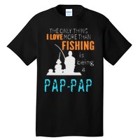 Cute More Than Love Fishing PapPap Special Grandpa Tall T-Shirt