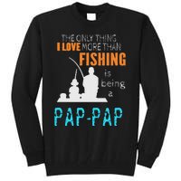 Cute More Than Love Fishing PapPap Special Grandpa Tall Sweatshirt