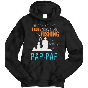 Cute More Than Love Fishing PapPap Special Grandpa Tie Dye Hoodie