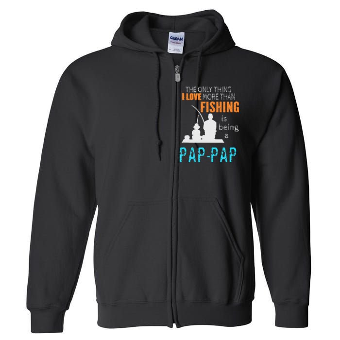 Cute More Than Love Fishing PapPap Special Grandpa Full Zip Hoodie