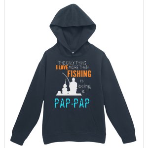 Cute More Than Love Fishing PapPap Special Grandpa Urban Pullover Hoodie