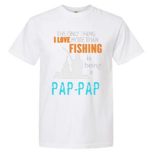 Cute More Than Love Fishing PapPap Special Grandpa Garment-Dyed Heavyweight T-Shirt